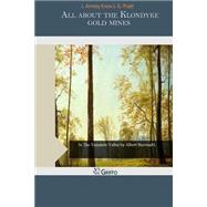 All About the Klondyke Gold Mines