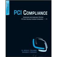 PCI Compliance : Understand and Implement Effective PCI Data Security Standard Compliance