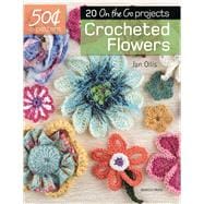 50 Cents a Pattern: Crocheted Flowers 20 On the Go projects