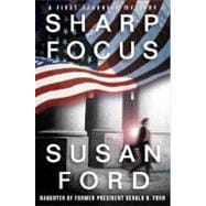 Sharp Focus : A First Daughter Mystery