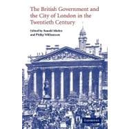 The British Government and the City of London in the Twentieth Century