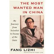 The Most Wanted Man in China My Journey from Scientist to Enemy of the State