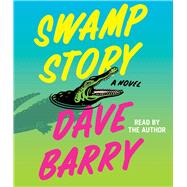 Swamp Story A Novel