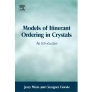 Models of Itinerant Ordering in Crystals : An Introduction
