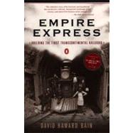 Empire Express : Building the First Transcontinental Railroad
