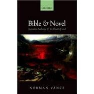 Bible and Novel Narrative Authority and the Death of God