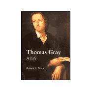 Thomas Gray : A Life