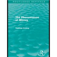 The Phenomenon of Money (Routledge Revivals)