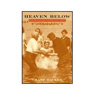 Heaven Below : Early Pentecostals and American Culture