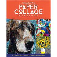 Paper Collage Workshop A fine artist's guide to creative collage,9780760374993