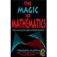 The Magic of Mathematics Discovering the Spell of Mathematics