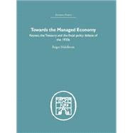 Towards the Managed Economy: Keynes, the Treasury and the fiscal policy debate of the 1930s