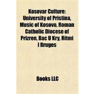 Kosovar Culture : University of Pristina, Music of Kosovo, Roman Catholic Diocese of Prizren, Bac U Kry, Ritmi I Rrugës