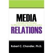 Media Relations: Concepts and Principles for Effective Public Relations Practice