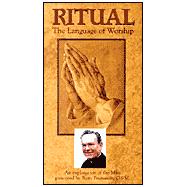 Ritual: The Language of Worship