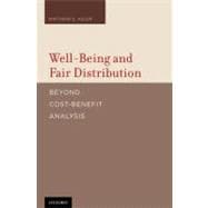 Well-Being and Fair Distribution Beyond Cost-Benefit Analysis