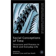 Social Conceptions of Time Structure and Process in Work and Everyday Life