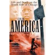 Our America: Life and Death on the South Side of Chicago