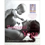 Postnatal Yoga Strengthening body and Spirit After Birth--A Guide for New Mothers