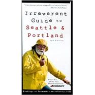 Frommer's Irreverent Guide to Seattle & Portland