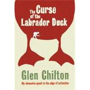 The Curse of the Labrador Duck : My Obsessive Quest to the Edge of Extinction
