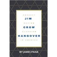 Jim Crow Hangover Poverty, Racism and Classism in America