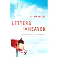 Letters to Heaven Reaching Beyond the Great Divide
