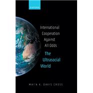 International Cooperation Against All Odds The Ultrasocial World