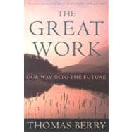 The Great Work: Our Way Into the Future