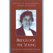 Bridges for the Young The Fiction of Katherine Paterson