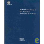 State-Owned Banks in the Transition : Origins, Evolution, and Policy Responses