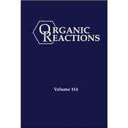 Organic Reactions, Volume 114