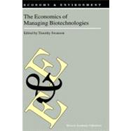 The Economics of Managing Biotechnologies