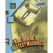 The World's Fastest Machines
