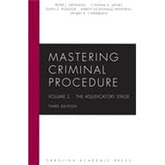 Mastering Criminal Procedure, Volume 2: The Adjudicatory Stage, Third Edition