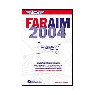 Far/aim 2004 : Federal Aviation Regulations/Aeronautical Information Manual