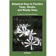 Botanical Keys to Florida's Trees, Shrubs, and Woody Vines
