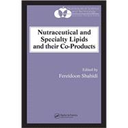 Nutraceutical and Specialty Lipids and their Co-Products