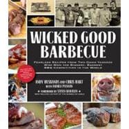 Wicked Good Barbecue Fearless Recipes from Two Damn Yankees Who Have Won the Biggest, Baddest BBQ Competition in the World