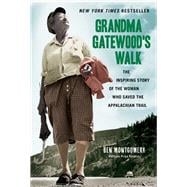 Grandma Gatewood's Walk The Inspiring Story of the Woman Who Saved the Appalachian Trail