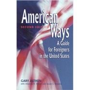 American Ways: A Guide for Foreigners in the United States