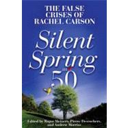 Silent Spring at 50 The False Crises of Rachel Carson