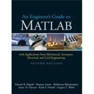 Engineer's Guide to MATLAB : With Applications from Mechanical, Aerospace, Electrical, and Civil Engineering