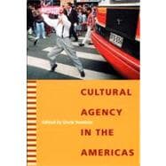 Cultural Agency in the Americas,9780822334996