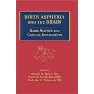 Birth Asphyxia and the Brain Basic Science and Clinical Implications