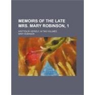 Memoirs of the Late Mrs. Mary Robinson