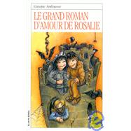 Le Grand Roman D'Amour De Rosalie