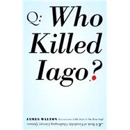 Who Killed Iago? A Book of Fiendishly Challenging Literary Quizzes