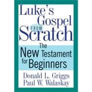 Luke's Gospel from Scratch
