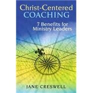 Christ-Centered Coaching : 7 Benefits for Ministry Leaders